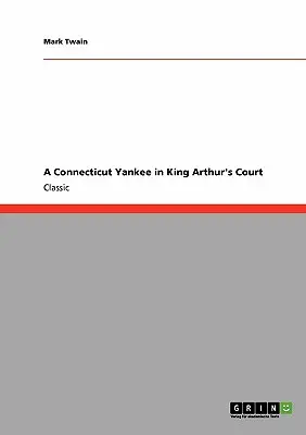 A Connecticut Yankee in King Arthur's Court (Egy connecticuti jenki Artúr király udvarában) - A Connecticut Yankee in King Arthur's Court