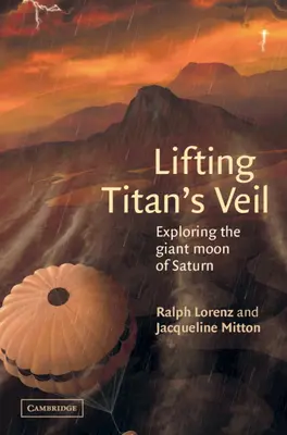 A Titán fátyolának felemelése: A Szaturnusz óriásholdjának felfedezése - Lifting Titan's Veil: Exploring the Giant Moon of Saturn