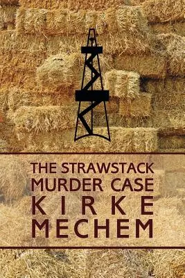 A szalmakazal-gyilkossági ügy - The Strawstack Murder Case