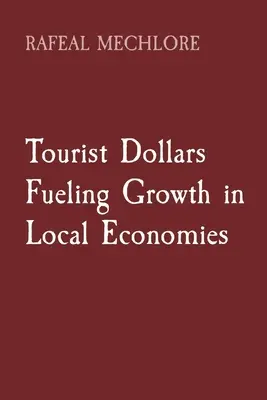 A helyi gazdaságok növekedését tápláló turista dollárok - Tourist Dollars Fueling Growth in Local Economies