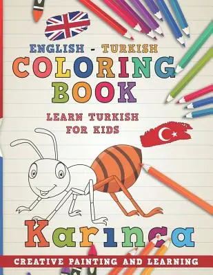 Színezőkönyv: Angol - török I Törökül tanulni gyerekeknek I Kreatív festés és tanulás. - Coloring Book: English - Turkish I Learn Turkish for Kids I Creative Painting and Learning.