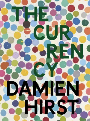 Damien Hirst: Hirst: A valuta - Damien Hirst: The Currency