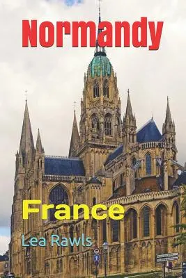 Normandia: Franciaország - Normandy: France