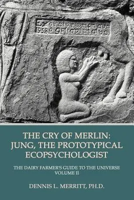 Merlin kiáltása: Jung, az ökopszichológus prototípusa - The Cry of Merlin: Jung, the Prototypical Ecopsychologist