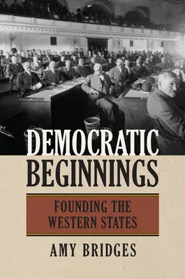 Demokratikus kezdetek: A nyugati államok alapítása - Democratic Beginnings: Founding the Western States