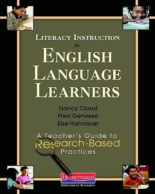 Literacy Instruction for English Language Learners: A tanár útmutatója a kutatásokon alapuló gyakorlatokhoz - Literacy Instruction for English Language Learners: A Teacher's Guide to Research-Based Practices