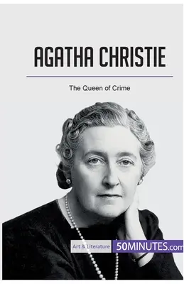 Agatha Christie: Christathia Christie: A bűn királynője - Agatha Christie: The Queen of Crime