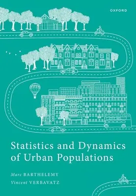 A városi népesség statisztikája és dinamikája: Empirikus eredmények és elméleti megközelítések - Statistics and Dynamics of Urban Populations: Empirical Results and Theoretical Approaches