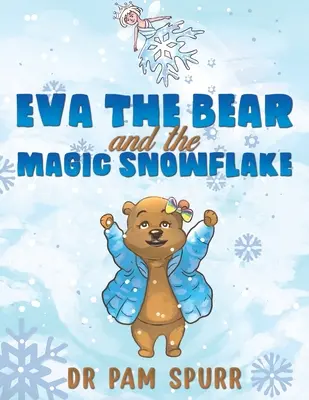 Éva, a medve és a varázslatos hópehely - Eva the Bear and the Magic Snowflake