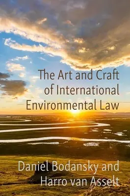 A nemzetközi környezetvédelmi jog művészete és mestersége - The Art and Craft of International Environmental Law