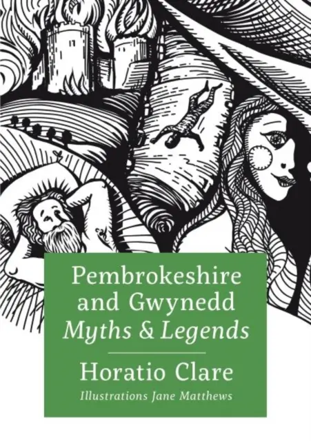 Pembrokeshire és Gwynedd mítoszai és legendái - Pembrokeshire and Gwynedd Myths and Legends