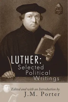 Luther: Válogatott politikai írások - Luther: Selected Political Writings