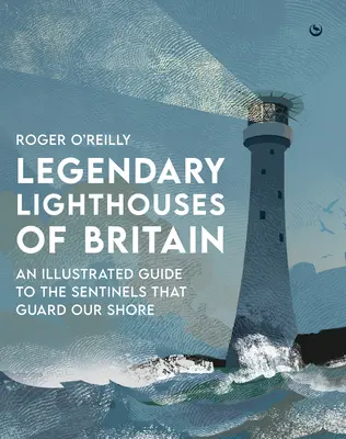 Nagy-Britannia legendás világítótornyai: Szellemek, hajótörések és hőstettek - Legendary Lighthouses of Britain: Ghosts, Shipwrecks & Feats of Heroism