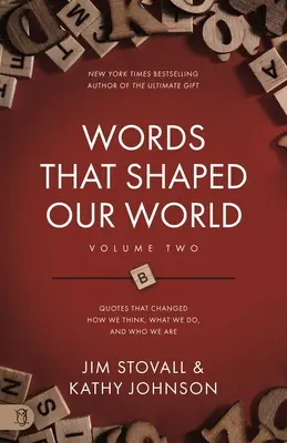 Words That Shaped Our World Volume Two: Legendary Voices of History: Idézetek, amelyek megváltoztatják a gondolkodásunkat, a tetteinket és azt, hogy kik vagyunk. - Words That Shaped Our World Volume Two: Legendary Voices of History: Quotes That Changes How We Think, What We Do, and Who We Are