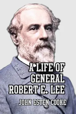 Robert E. Lee tábornok élete - A Life of General Robert E. Lee