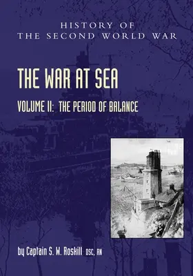 A tengeri háború 1939-45: II. kötet Az egyensúly időszaka - The War at Sea 1939-45: Volume II The Period of Balance