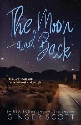 A Holdra és vissza: Egy barátoktól szerelmesekig tartó, második esélyt jelentő románc - The Moon and Back: A friends-to-lovers, second-chance romance