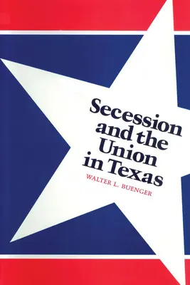 A szecesszió és az Unió Texasban - Secession and the Union in Texas