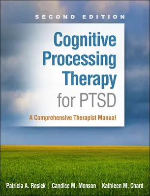 Kognitív feldolgozó terápia a PTSD kezelésére: A Comprehensive Therapist Manual - Cognitive Processing Therapy for PTSD: A Comprehensive Therapist Manual