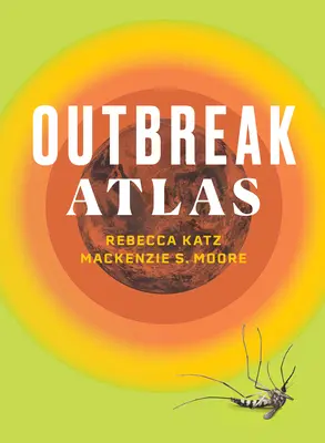 A járványkitörési atlasz - The Outbreak Atlas