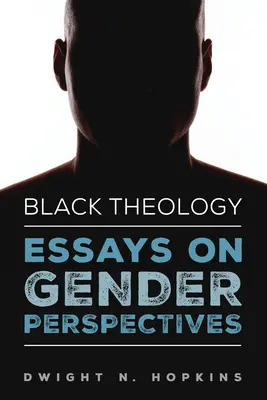 Fekete teológia - Esszék a nemek közötti perspektívákról - Black Theology-Essays on Gender Perspectives