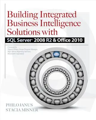 Integrált üzleti intelligencia megoldások létrehozása az SQL Server 2008 R2 és az Office 2010 segítségével - Building Integrated Business Intelligence Solutions with SQL Server 2008 R2 & Office 2010