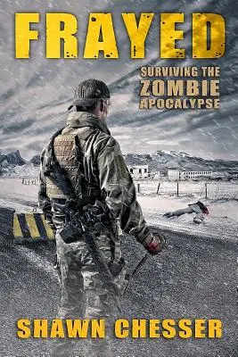 Frayed: Surviving the Zombie Apocalypse (Túlélni a zombi apokalipszist) - Frayed: Surviving the Zombie Apocalypse