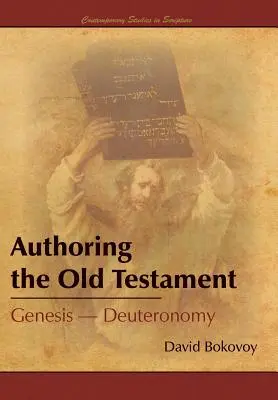 Az Ószövetség szerzői: Genezis-Deuteronómia - Authoring the Old Testament: Genesis-Deuteronomy