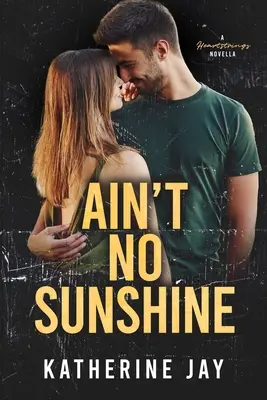 Ain't No Sunshine: A Heartstrings Novella