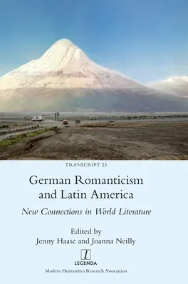 A német romantika és Latin-Amerika: Új kapcsolatok a világirodalomban - German Romanticism and Latin America: New Connections in World Literature