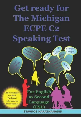 Készüljön fel a michigani ECPE C2 beszédkészségtesztre: Az angol mint második nyelvhez - Get ready for The Michigan ECPE C2 Speaking Test: For English as Second Language