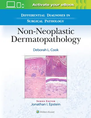 Differenciáldiagnózisok a sebészeti patológiában: Nem neoplasztikus bőrpathológia - Differential Diagnoses in Surgical Pathology: Non-Neoplastic Dermatopathology