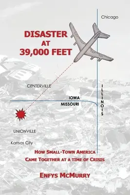 Katasztrófa 39 000 láb magasan: Hogyan fogott össze a kisvárosi Amerika a válság idején - Disaster at 39,000 Feet: How Small-Town America Came Together at a Time of Crisis