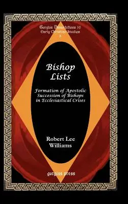 Püspöklisták: A püspökök apostoli utódlásának kialakulása egyházi válságokban - Bishop Lists: Formation of Apostolic Succession of Bishops in Ecclesiastical Crises