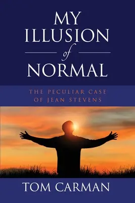 A normális illúzióm: Jean Stevens különös esete - My Illusion of Normal: The Peculiar Case of Jean Stevens