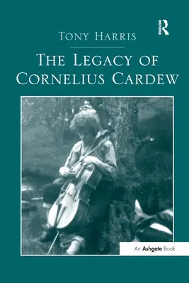 Cornelius Cardew hagyatéka - The Legacy of Cornelius Cardew