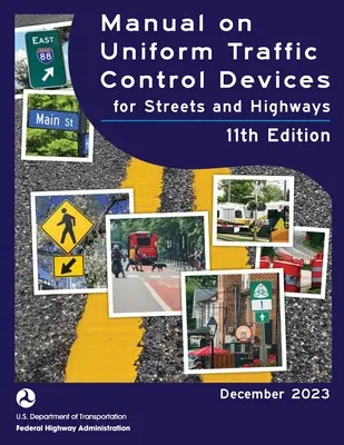 Kézikönyv az egységes forgalomirányítási eszközökről (MUTCD 2023) 11. kiadás - Manual on Uniform Traffic Control Devices (MUTCD 2023) 11th edition