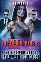 The Zee Brothers: Halloween Holokauszt: Zombie Exterminators Vol.3 - The Zee Brothers: Halloween Holocaust: Zombie Exterminators Vol.3