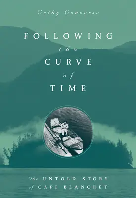 Az idő görbéjét követve: A legendás M. Wylie Blanchet - Following the Curve of Time: The Legendary M. Wylie Blanchet