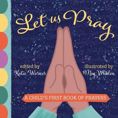 Let Us Pray: Egy gyermek első imakönyve - Let Us Pray: A Child's First Book of Prayers