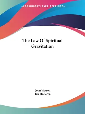 A szellemi gravitáció törvénye - The Law Of Spiritual Gravitation