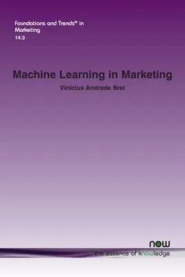 Gépi tanulás a marketingben: Áttekintés, tanulási stratégiák, alkalmazások és jövőbeli fejlesztések - Machine Learning in Marketing: Overview, Learning Strategies, Applications, and Future Developments