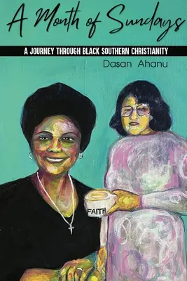 Egy hónap vasárnapjai: A Journey Through Black Southern Christianity - A Month of Sundays: A Journey Through Black Southern Christianity