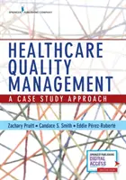 Egészségügyi minőségirányítás: A Case Study Approach - Healthcare Quality Management: A Case Study Approach