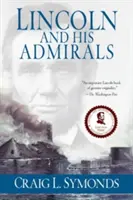 Lincoln és tengernagyai: Abraham Lincoln, az amerikai haditengerészet és a polgárháború - Lincoln and His Admirals: Abraham Lincoln, the U.S. Navy, and the Civil War