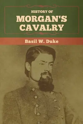 Morgan lovasságának története - History of Morgan's Cavalry