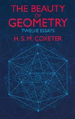 A geometria szépsége: Tizenkét esszé - The Beauty of Geometry: Twelve Essays