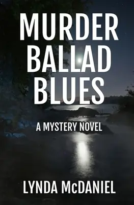 Murder Ballad Blues: A Mystery Novel