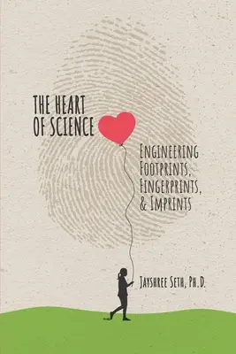 A tudomány szíve: Mérnöki lábnyomok, ujjlenyomatok és lenyomatok, kiadták - The Heart of Science: Engineering Footprints, Fingerprints, & Imprints, published