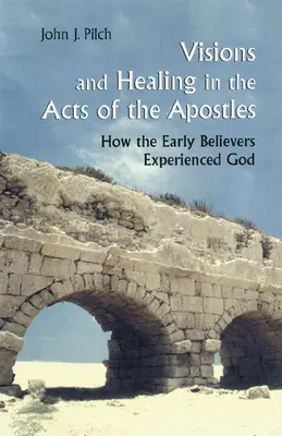 Látomások és gyógyítás az Apostolok Cselekedeteiben: Hogyan tapasztalták meg a korai hívők Istent? - Visions and Healing in the Acts of the Apostles: How the Early Believers Experienced God